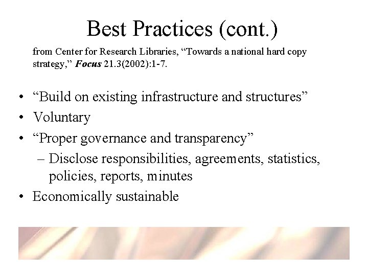 Best Practices (cont. ) from Center for Research Libraries, “Towards a national hard copy