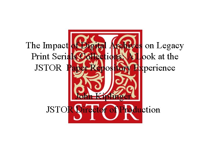The Impact of Digital Archives on Legacy Print Serials Collections: A Look at the