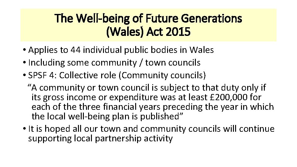The Well-being of Future Generations (Wales) Act 2015 • Applies to 44 individual public