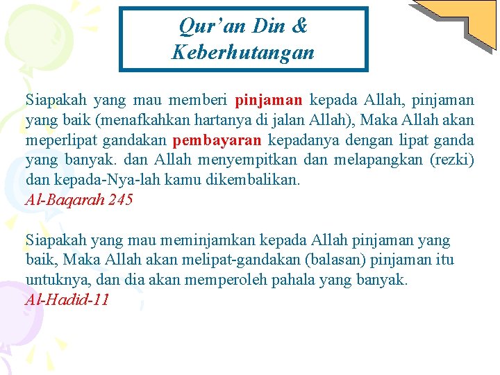 Qur’an Din & Keberhutangan Siapakah yang mau memberi pinjaman kepada Allah, pinjaman yang baik