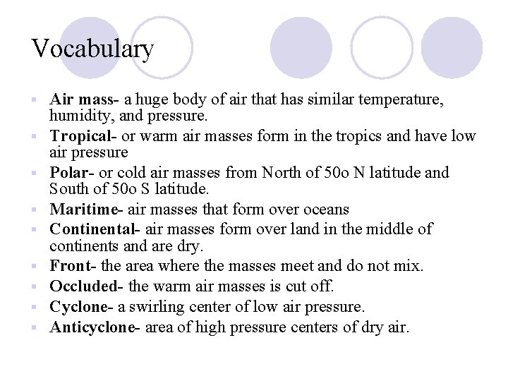 Vocabulary § § § § § Air mass- a huge body of air that