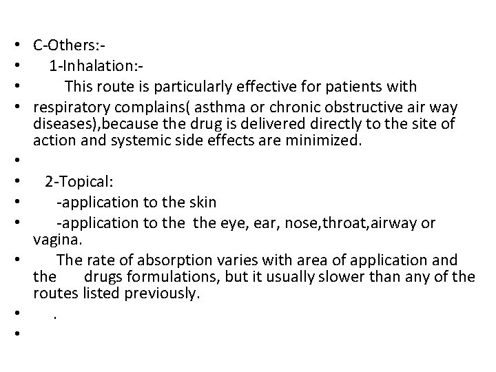  • C-Others: • 1 -Inhalation: • This route is particularly effective for patients