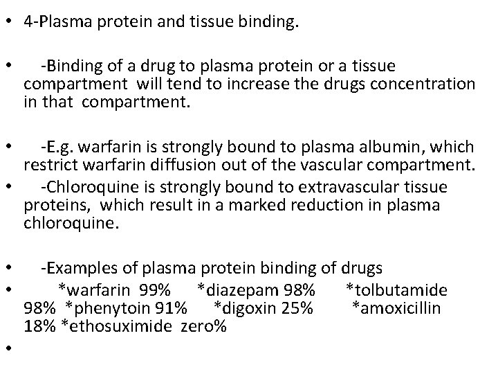  • 4 -Plasma protein and tissue binding. • -Binding of a drug to