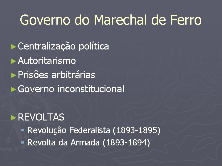 Governo do Marechal de Ferro ► Centralização política ► Autoritarismo ► Prisões arbitrárias ►