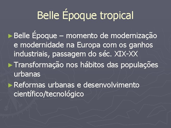 Belle Époque tropical ► Belle Époque – momento de modernização e modernidade na Europa