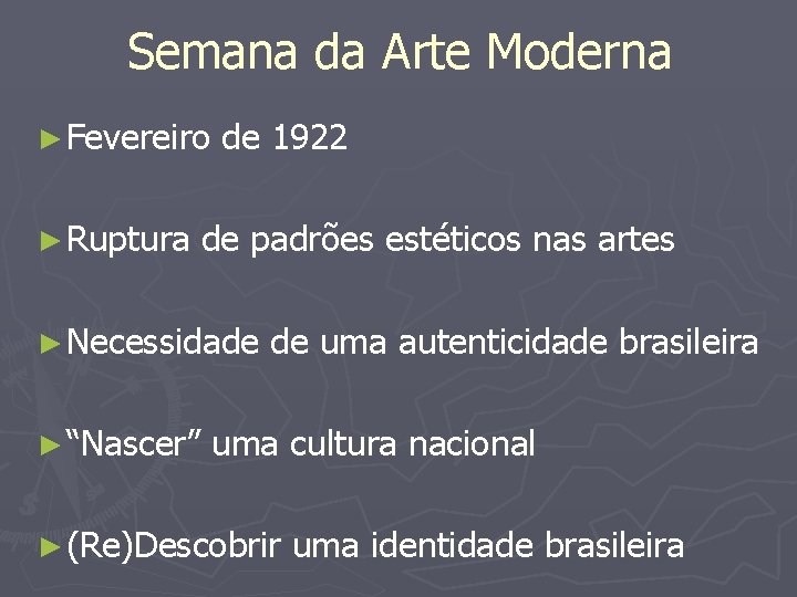 Semana da Arte Moderna ► Fevereiro ► Ruptura de 1922 de padrões estéticos nas