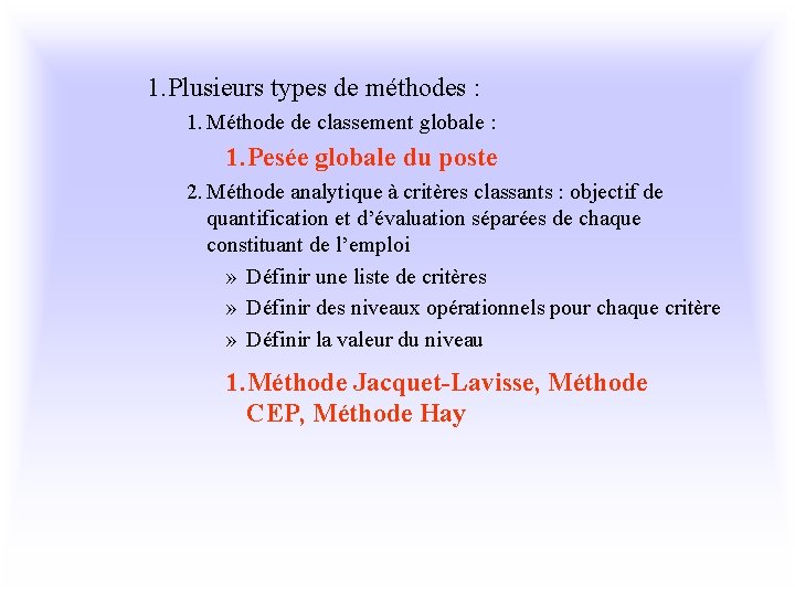1. Plusieurs types de méthodes : 1. Méthode de classement globale : 1. Pesée