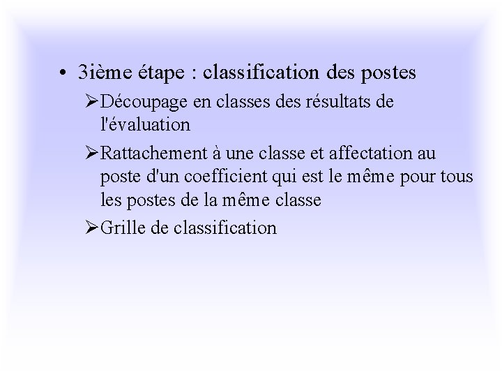  • 3 ième étape : classification des postes ØDécoupage en classes des résultats