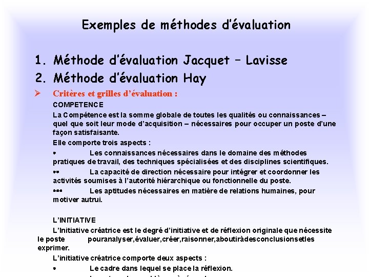 Exemples de méthodes d’évaluation 1. Méthode d’évaluation Jacquet – Lavisse 2. Méthode d’évaluation Hay