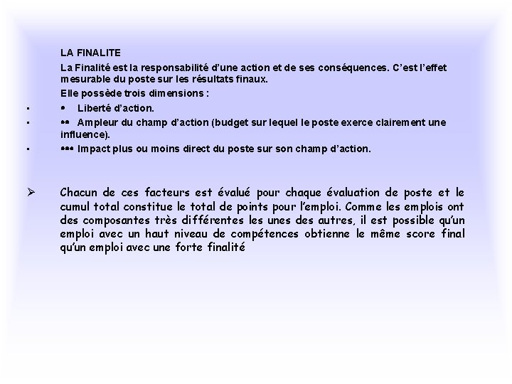  • • • Ø LA FINALITE La Finalité est la responsabilité d’une action