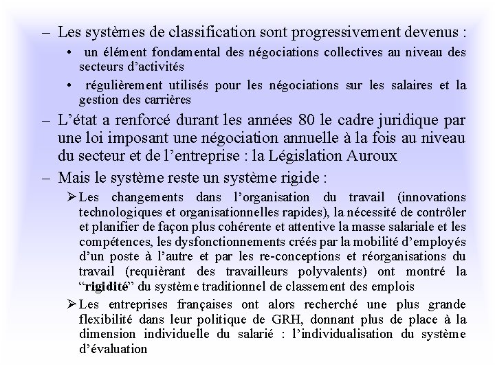 – Les systèmes de classification sont progressivement devenus : • un élément fondamental des