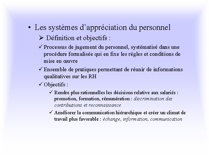  • Les systèmes d’appréciation du personnel Ø Définition et objectifs : ü Processus