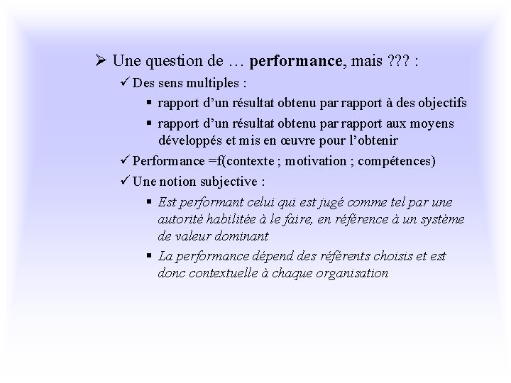 Ø Une question de … performance, mais ? ? ? : ü Des sens