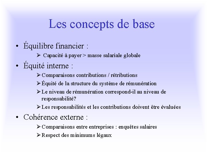 Les concepts de base • Équilibre financier : Ø Capacité à payer > masse