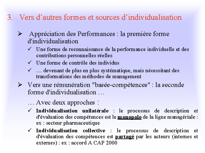 3. Vers d’autres formes et sources d’individualisation Ø Appréciation des Performances : la première
