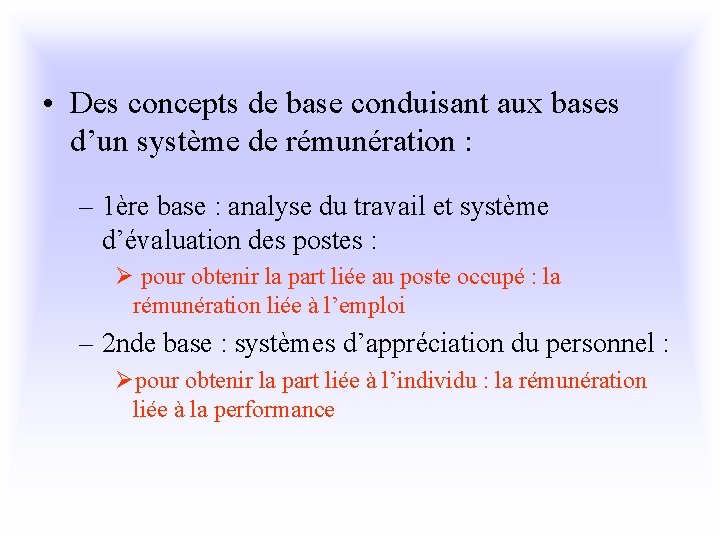  • Des concepts de base conduisant aux bases d’un système de rémunération :
