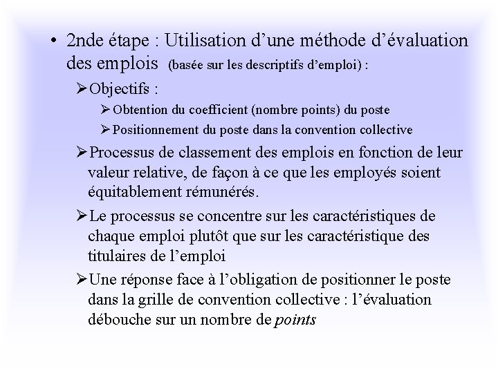  • 2 nde étape : Utilisation d’une méthode d’évaluation des emplois (basée sur