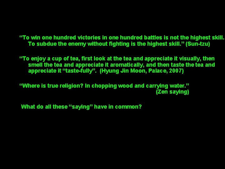 “To win one hundred victories in one hundred battles is not the highest skill.