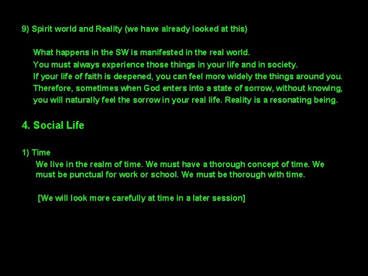 9) Spirit world and Reality (we have already looked at this) What happens in