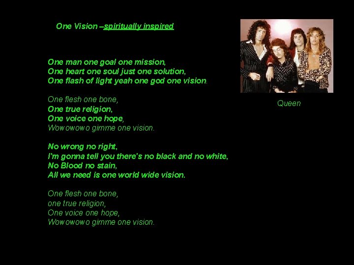 One Vision –spiritually inspired One man one goal one mission, One heart one soul