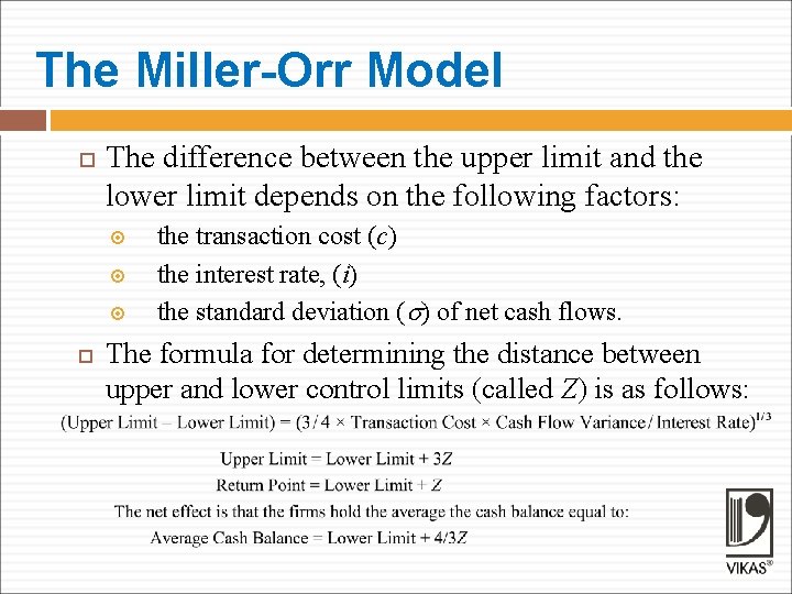 The Miller-Orr Model The difference between the upper limit and the lower limit depends