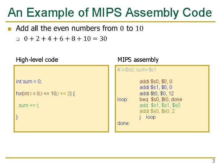 An Example of MIPS Assembly Code n High-level code MIPS assembly # i=$s 0;