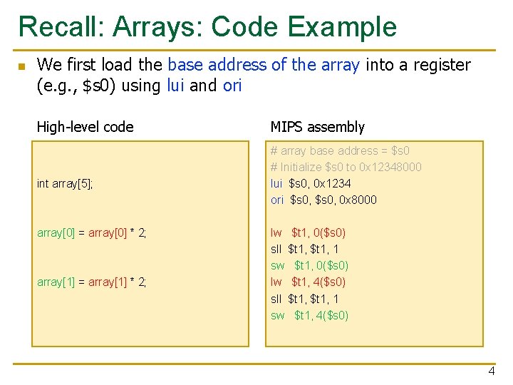 Recall: Arrays: Code Example n We first load the base address of the array