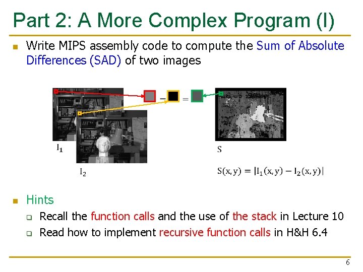 Part 2: A More Complex Program (I) n Write MIPS assembly code to compute