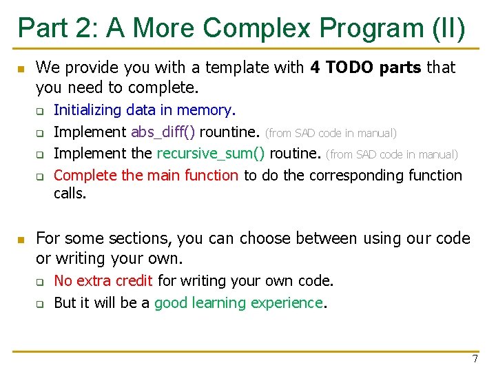 Part 2: A More Complex Program (II) n We provide you with a template