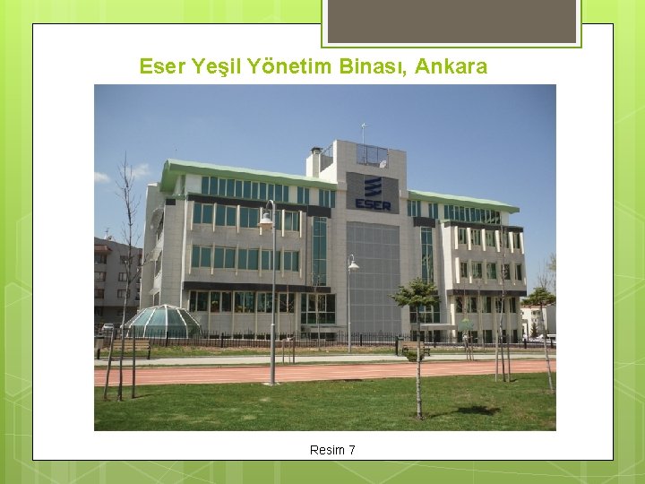 Eser Yeşil Yönetim Binası, Ankara Resim 7 