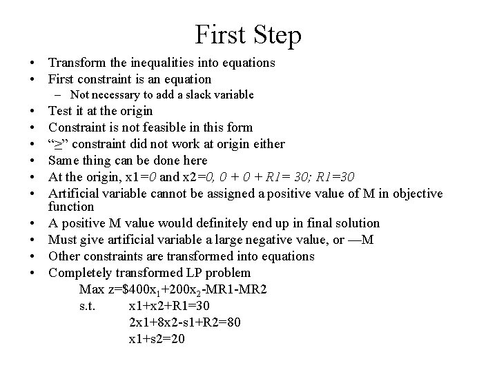 First Step • Transform the inequalities into equations • First constraint is an equation