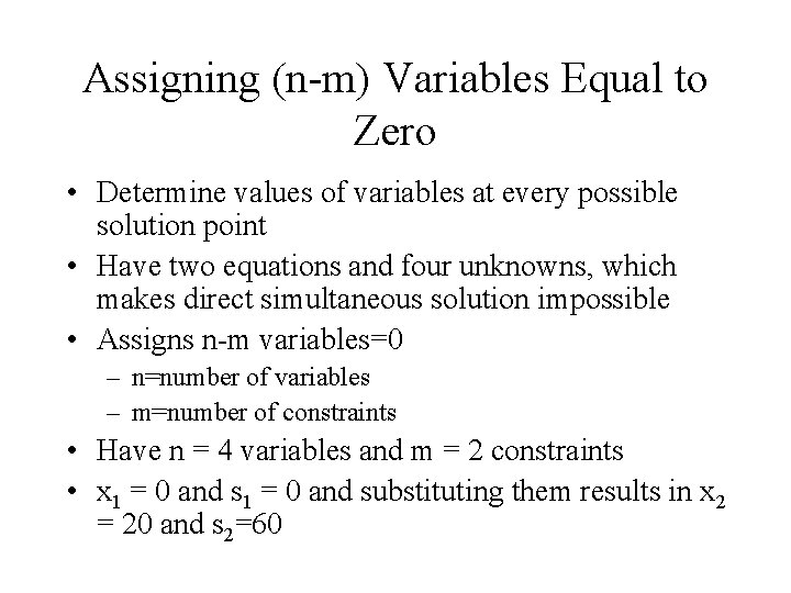Assigning (n-m) Variables Equal to Zero • Determine values of variables at every possible Assigning (n-m) Variables Equal to Zero • Determine values of variables at every possible