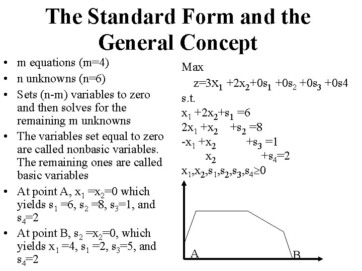 The Standard Form and the General Concept • m equations (m=4) • n unknowns