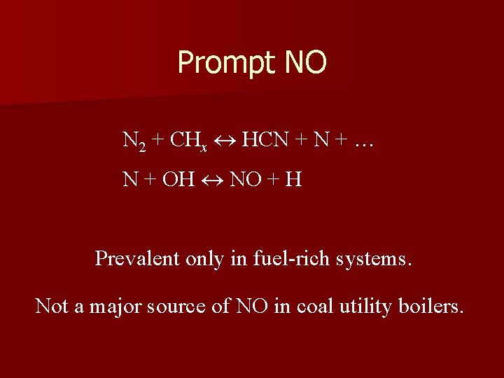 Prompt NO N 2 + CHx HCN + … N + OH NO +