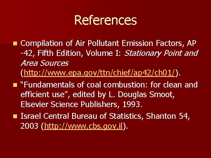 References n Compilation of Air Pollutant Emission Factors, AP -42, Fifth Edition, Volume I: