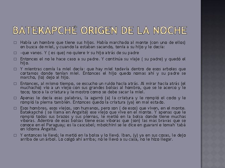 � � � � Había un hombre que tiene sus hijos. Había marchado al