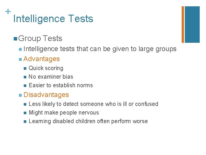 + Intelligence Tests n Group Tests n Intelligence tests that can be given to