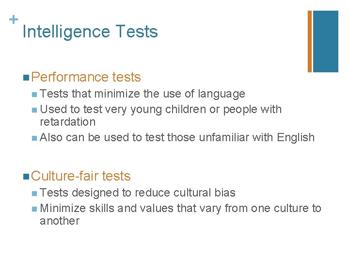 + Intelligence Tests n Performance tests n Tests that minimize the use of language