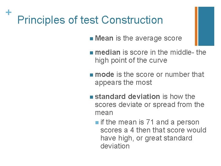 + Principles of test Construction n Mean is the average score n median is