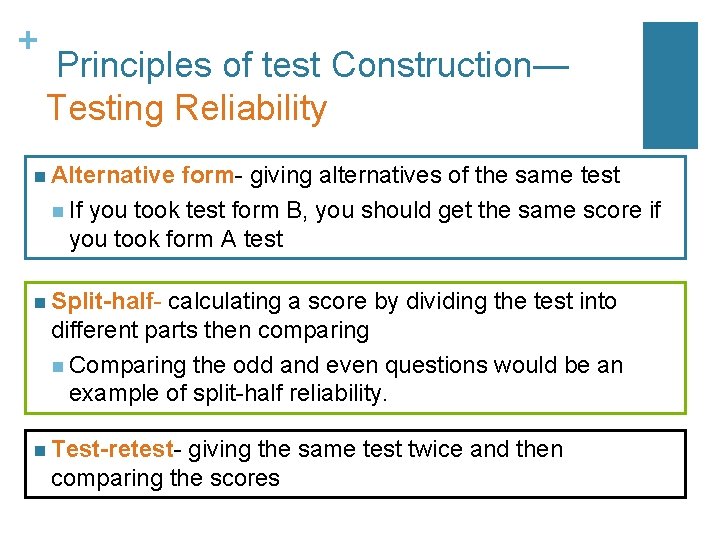 + Principles of test Construction— Testing Reliability n Alternative form- giving alternatives of the