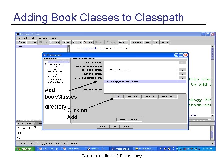 Adding Book Classes to Classpath Add book. Classes directory Click on Add Georgia Institute
