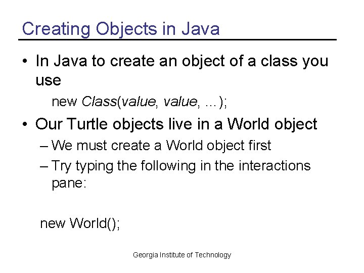 Creating Objects in Java • In Java to create an object of a class
