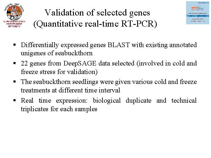 Validation of selected genes (Quantitative real-time RT-PCR) § Differentially expressed genes BLAST with existing