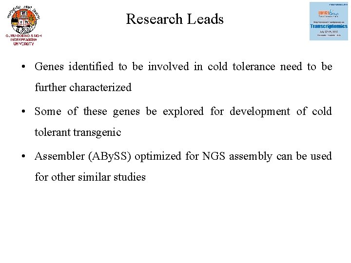 Research Leads • Genes identified to be involved in cold tolerance need to be