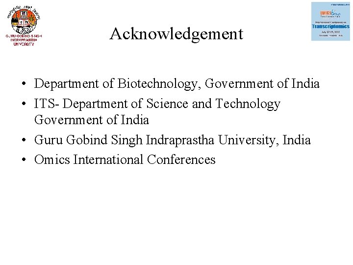 Acknowledgement • Department of Biotechnology, Government of India • ITS- Department of Science and