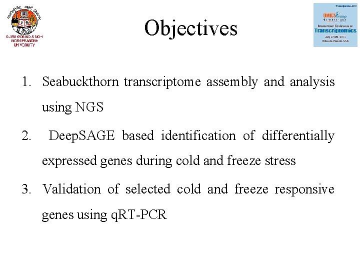 Objectives 1. Seabuckthorn transcriptome assembly and analysis using NGS 2. Deep. SAGE based identification