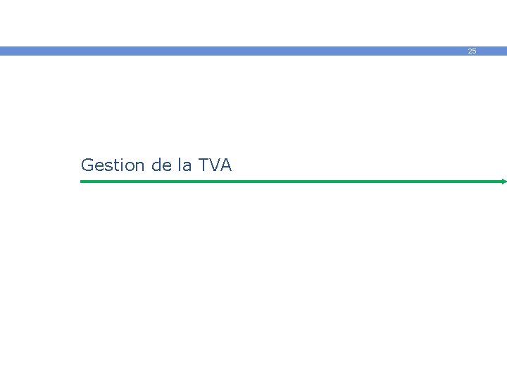 25 Gestion de la TVA 