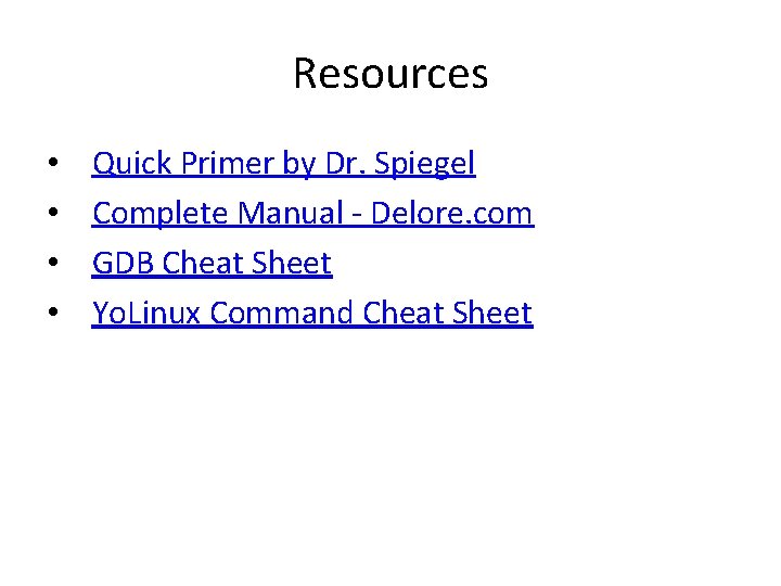 Resources • • Quick Primer by Dr. Spiegel Complete Manual - Delore. com GDB
