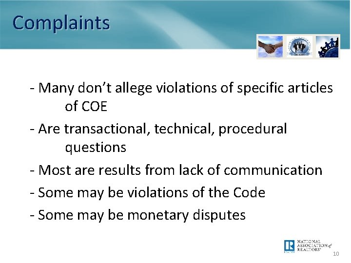 Complaints - Many don’t allege violations of specific articles of COE - Are transactional,