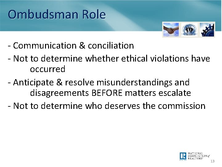 Ombudsman Role - Communication & conciliation - Not to determine whether ethical violations have